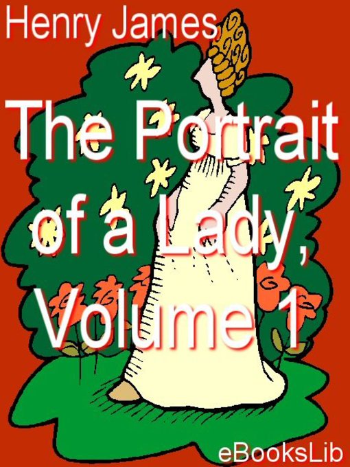 The Portrait of a Lady, Vol. 1 (eBook)